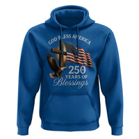 God Bless America 250 Years Of Blessings Hoodie US 250th Anniversary Bald Eagle American Flag