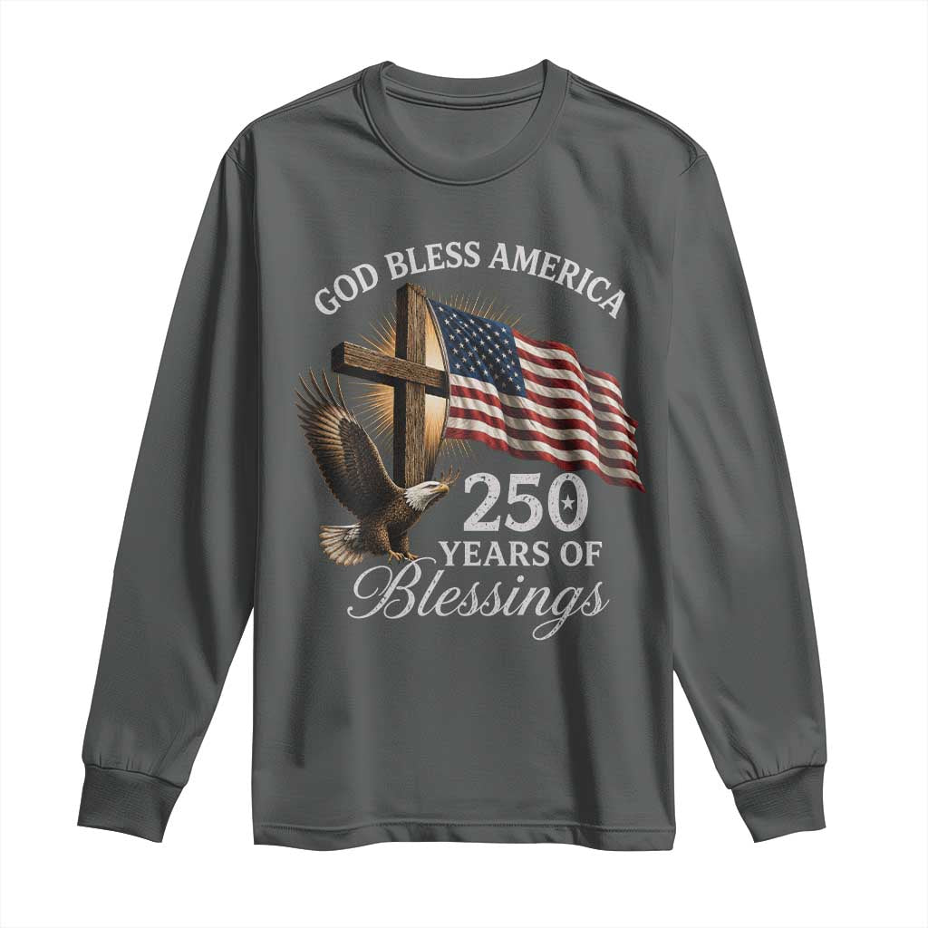 God Bless America 250 Years Of Blessings Long Sleeve Shirt US 250th Anniversary Bald Eagle American Flag