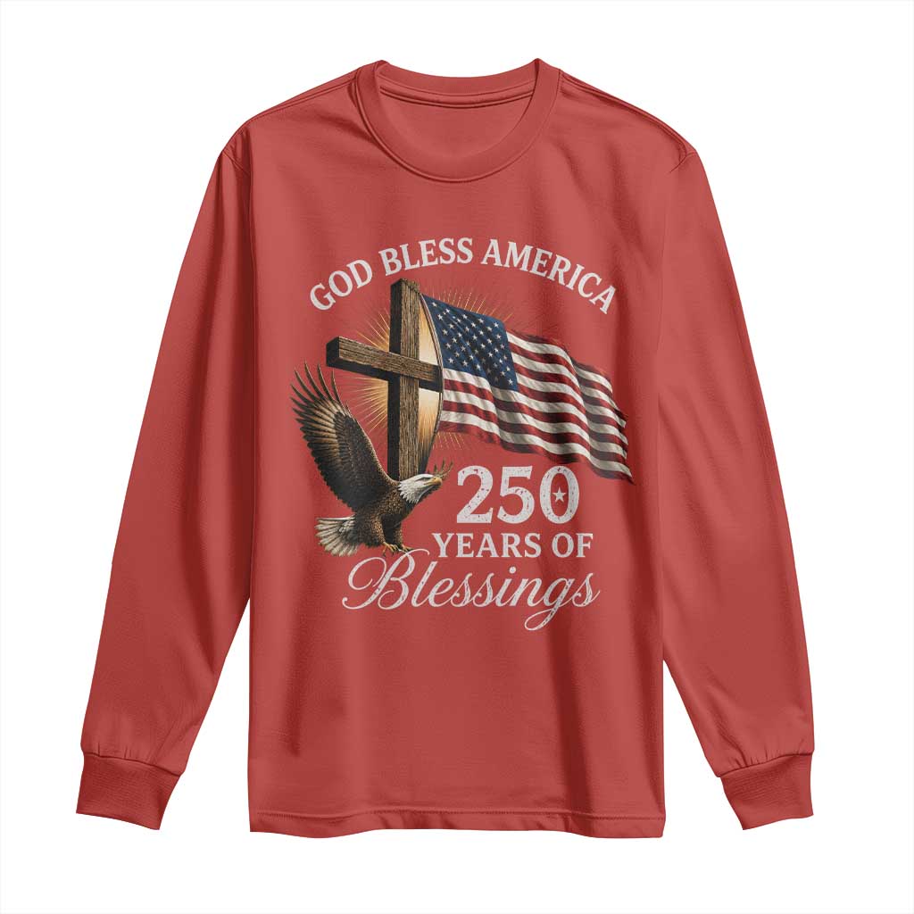 God Bless America 250 Years Of Blessings Long Sleeve Shirt US 250th Anniversary Bald Eagle American Flag