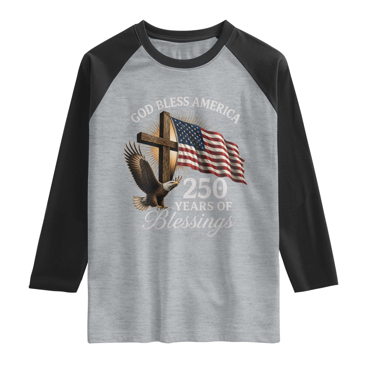 God Bless America 250 Years Of Blessings Raglan Shirt US 250th Anniversary Bald Eagle American Flag