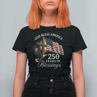 God Bless America 250 Years Of Blessings T Shirt For Women US 250th Anniversary Bald Eagle American Flag