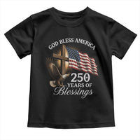 God Bless America 250 Years Of Blessings Toddler T Shirt US 250th Anniversary Bald Eagle American Flag