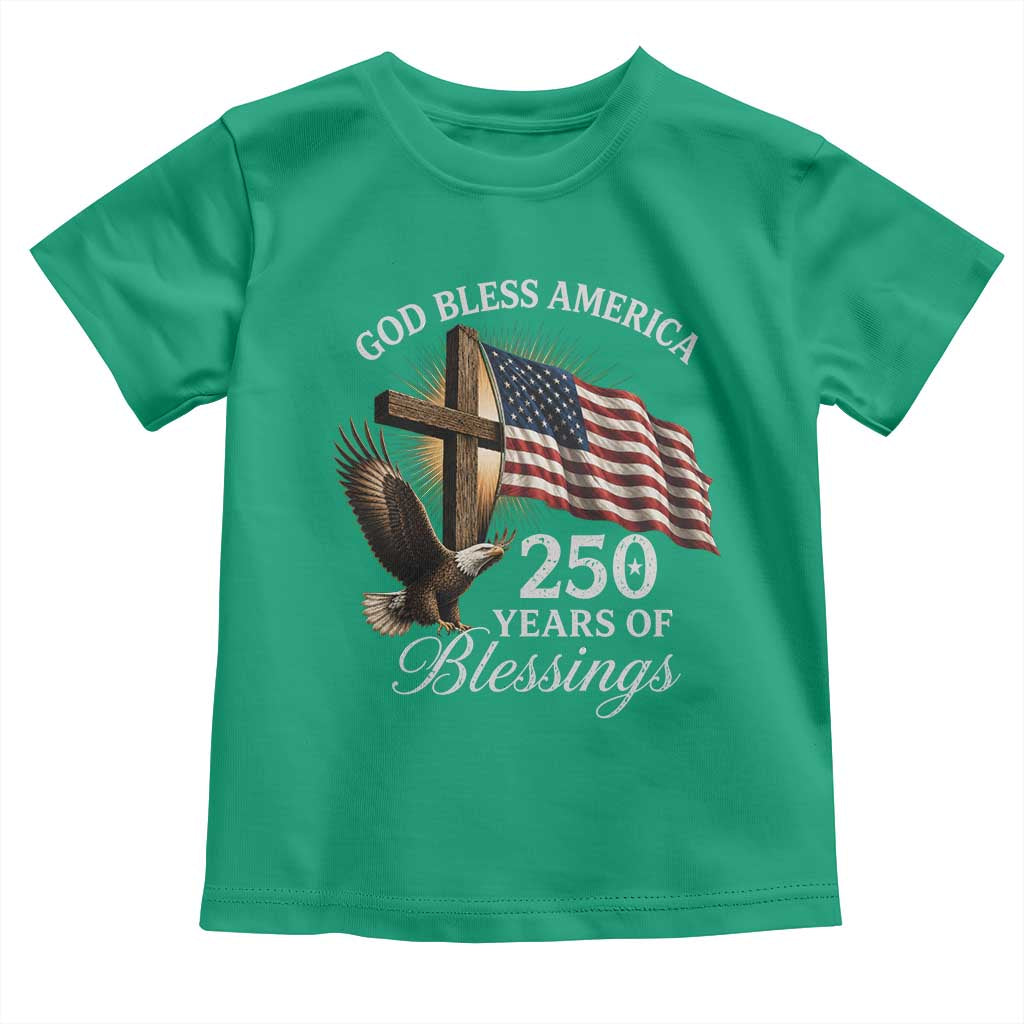 God Bless America 250 Years Of Blessings Toddler T Shirt US 250th Anniversary Bald Eagle American Flag