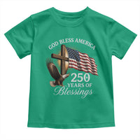 God Bless America 250 Years Of Blessings Toddler T Shirt US 250th Anniversary Bald Eagle American Flag