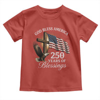 God Bless America 250 Years Of Blessings Toddler T Shirt US 250th Anniversary Bald Eagle American Flag