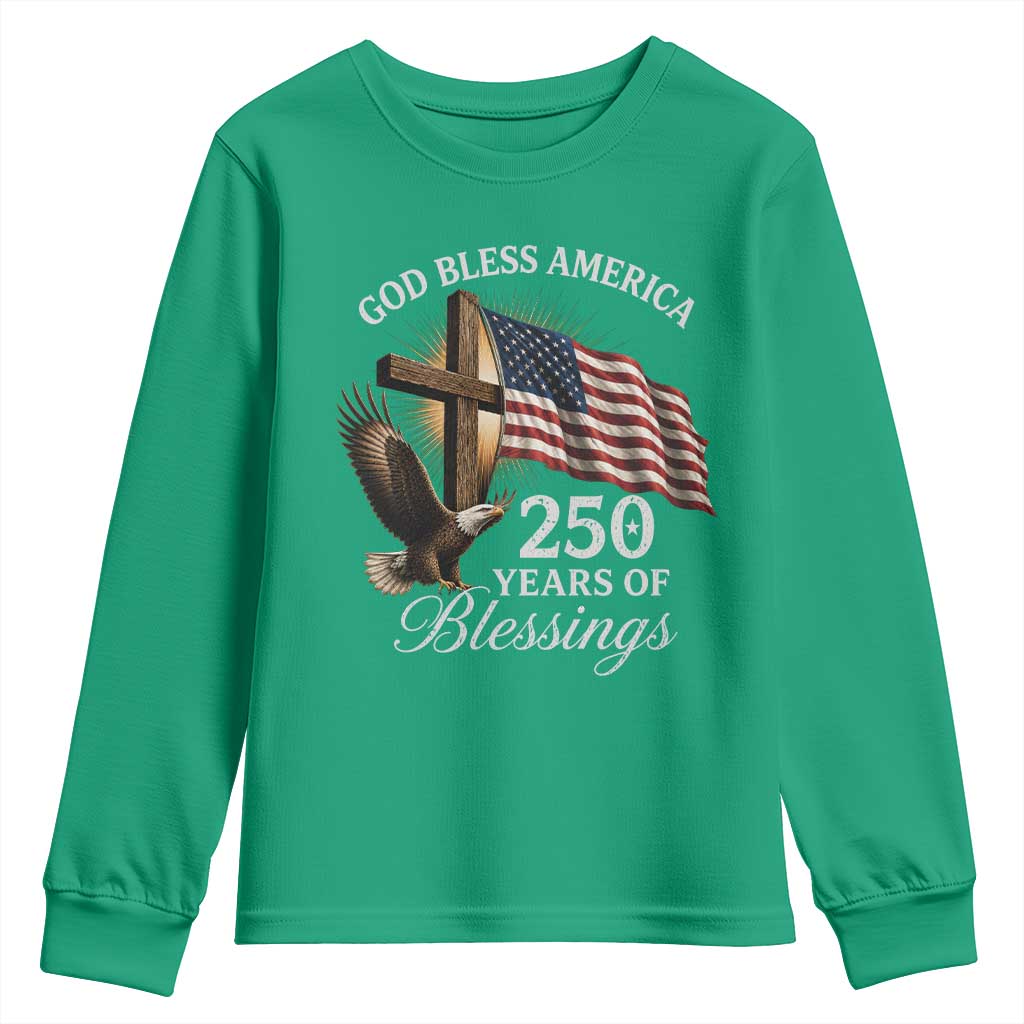God Bless America 250 Years Of Blessings Youth Sweatshirt US 250th Anniversary Bald Eagle American Flag