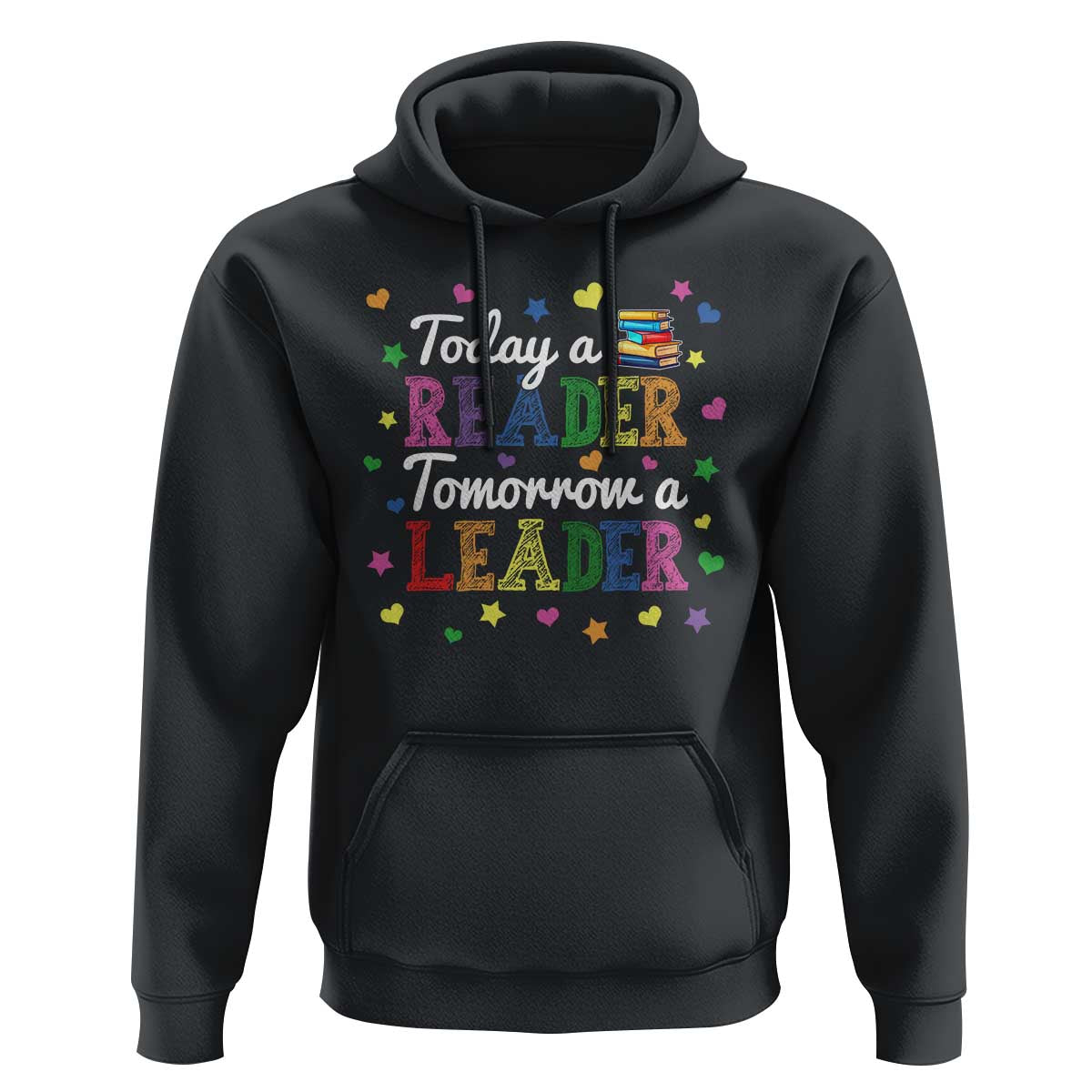 Literature Book Reading Hoodie Today A Reader Tomorrow A Leader - Wonder Print Shop