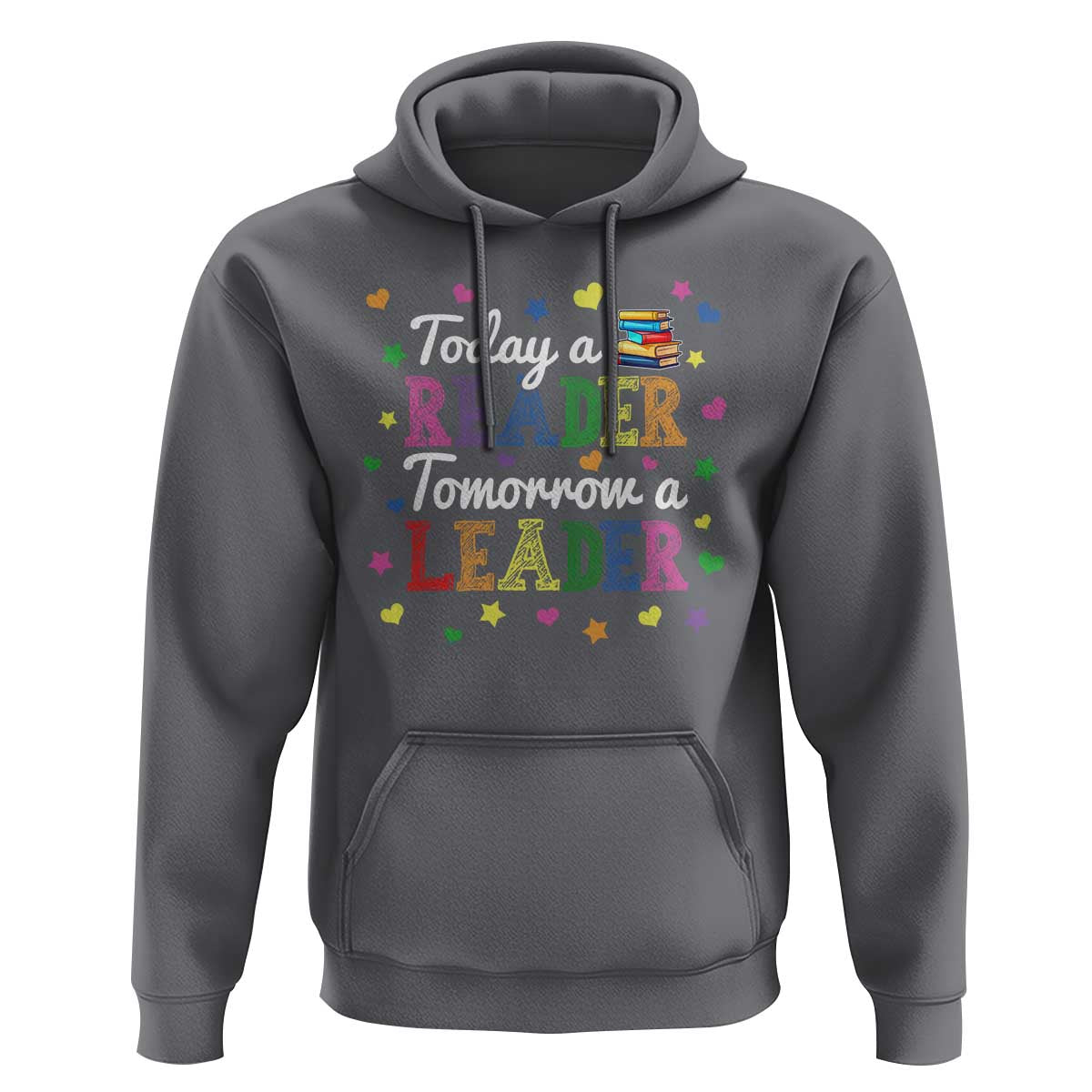 Literature Book Reading Hoodie Today A Reader Tomorrow A Leader - Wonder Print Shop