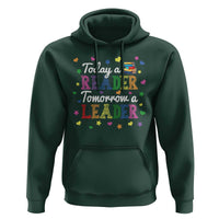 Literature Book Reading Hoodie Today A Reader Tomorrow A Leader - Wonder Print Shop