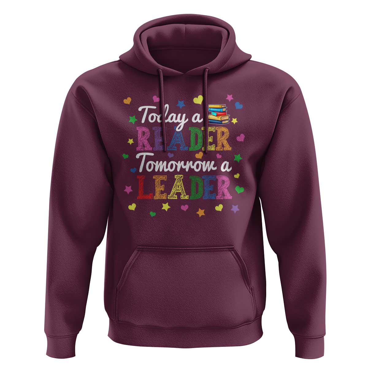 Literature Book Reading Hoodie Today A Reader Tomorrow A Leader - Wonder Print Shop