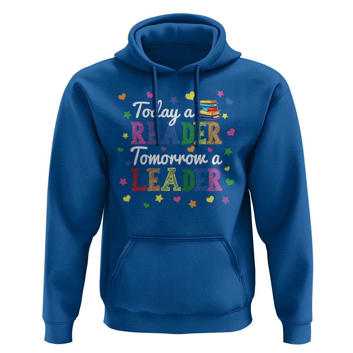 Literature Book Reading Hoodie Today A Reader Tomorrow A Leader - Wonder Print Shop