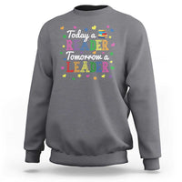 Literature Book Reading Sweatshirt Today A Reader Tomorrow A Leader - Wonder Print Shop