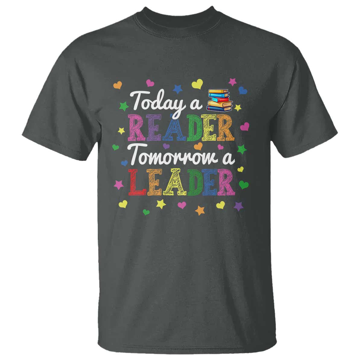 Literature Book Reading T Shirt Today A Reader Tomorrow A Leader - Wonder Print Shop