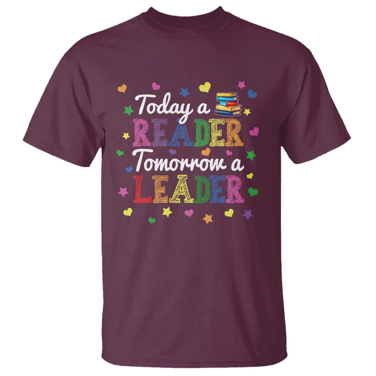 Literature Book Reading T Shirt Today A Reader Tomorrow A Leader - Wonder Print Shop