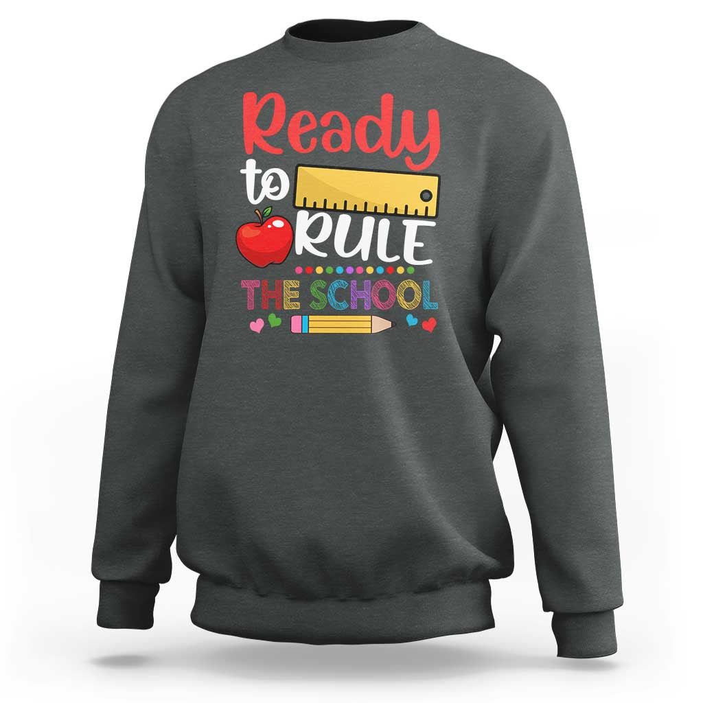 Ready To Rule The School Sweatshirt First Day Of School Ruler - Wonder Print Shop
