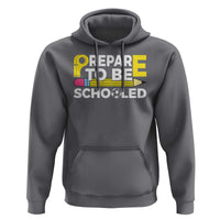 Funny PE Teacher Hoodie Prepare To Be Schooled Back To School - Wonder Print Shop