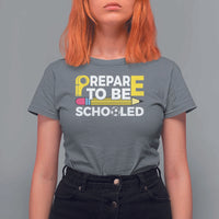 Funny PE Teacher T Shirt For Women Prepare To Be Schooled Back To School - Wonder Print Shop