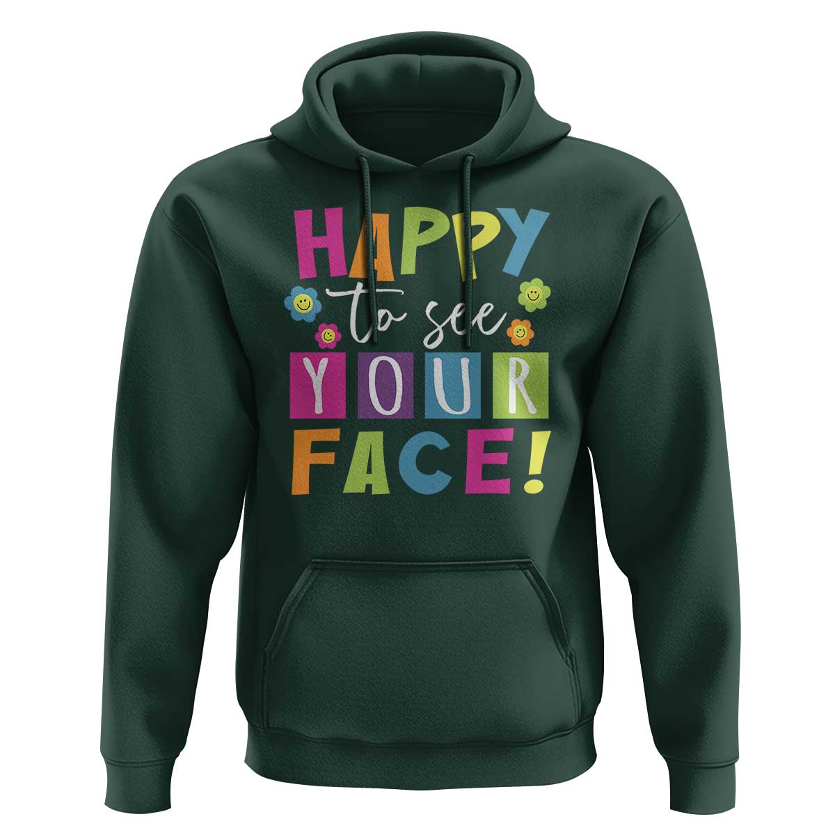 First Day Of School Hoodie Happy To See Your Face Note Flower - Wonder Print Shop