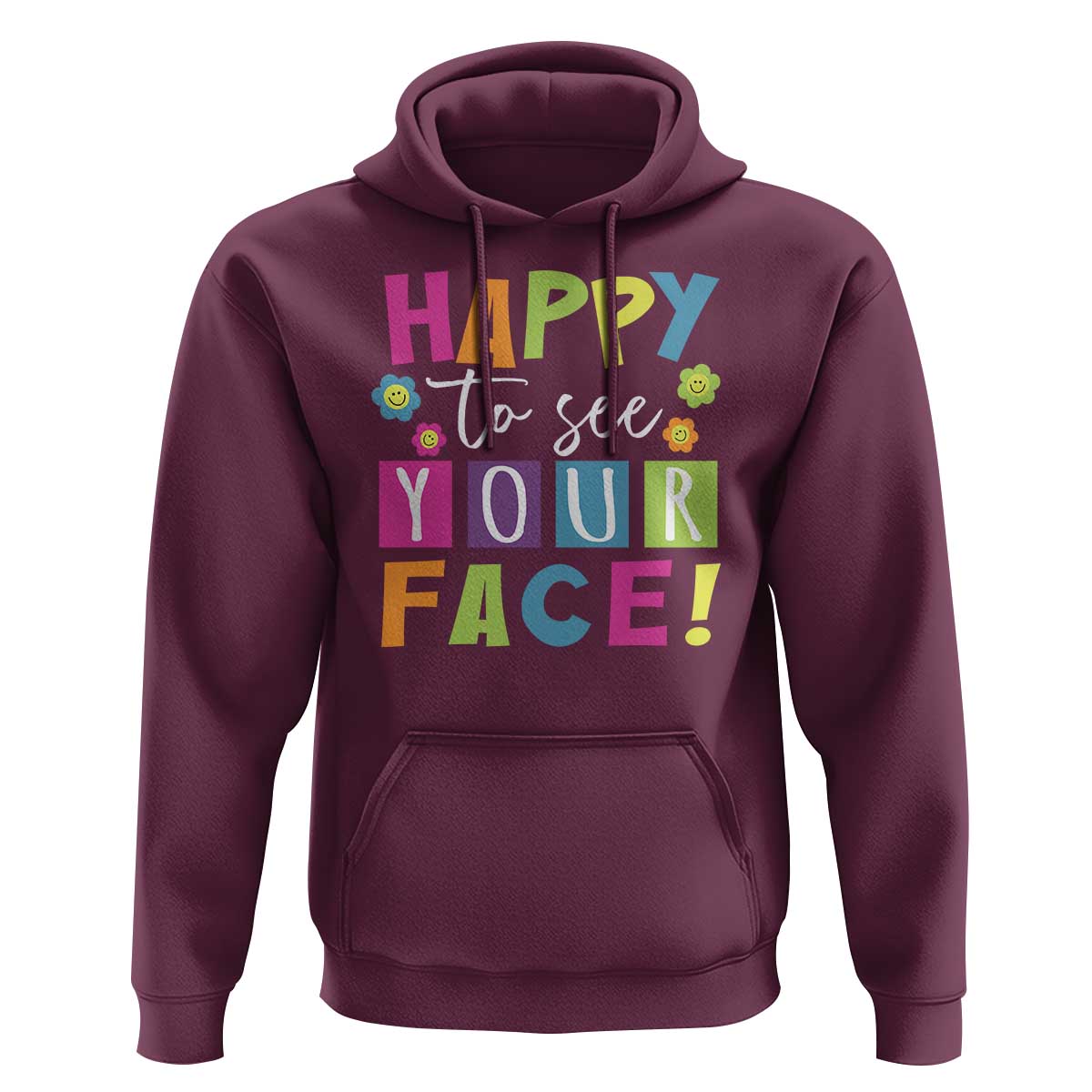 First Day Of School Hoodie Happy To See Your Face Note Flower - Wonder Print Shop