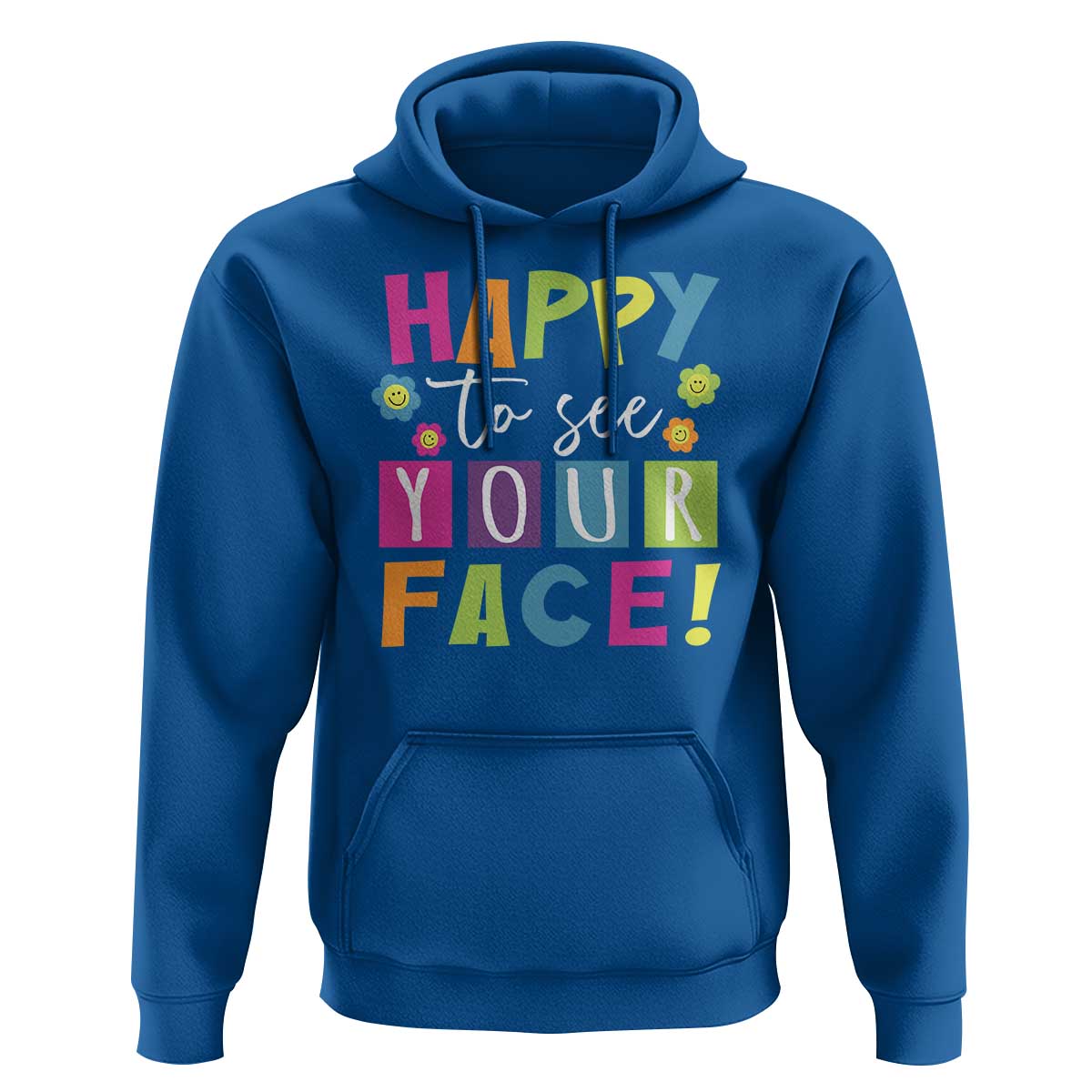 First Day Of School Hoodie Happy To See Your Face Note Flower - Wonder Print Shop