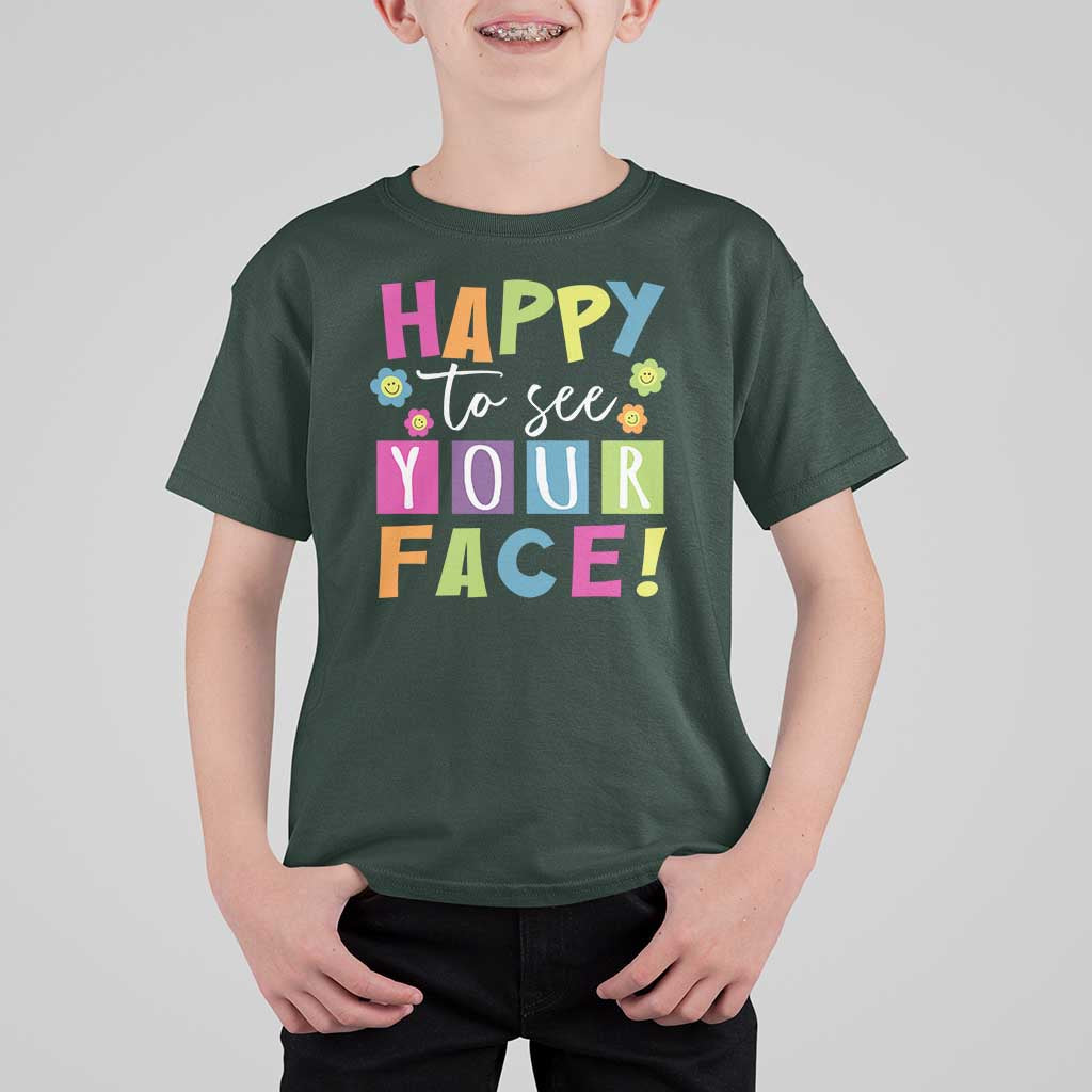 First Day Of School T Shirt For Kid Happy To See Your Face Note Flower - Wonder Print Shop