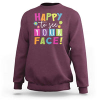 First Day Of School Sweatshirt Happy To See Your Face Note Flower - Wonder Print Shop