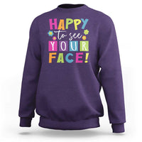 First Day Of School Sweatshirt Happy To See Your Face Note Flower - Wonder Print Shop