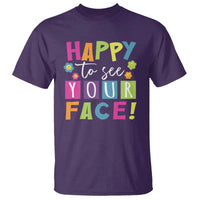 First Day Of School T Shirt Happy To See Your Face Note Flower - Wonder Print Shop