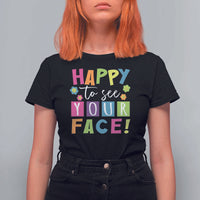 First Day Of School T Shirt For Women Happy To See Your Face Note Flower - Wonder Print Shop