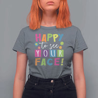 First Day Of School T Shirt For Women Happy To See Your Face Note Flower - Wonder Print Shop