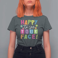 First Day Of School T Shirt For Women Happy To See Your Face Note Flower - Wonder Print Shop