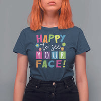 First Day Of School T Shirt For Women Happy To See Your Face Note Flower - Wonder Print Shop