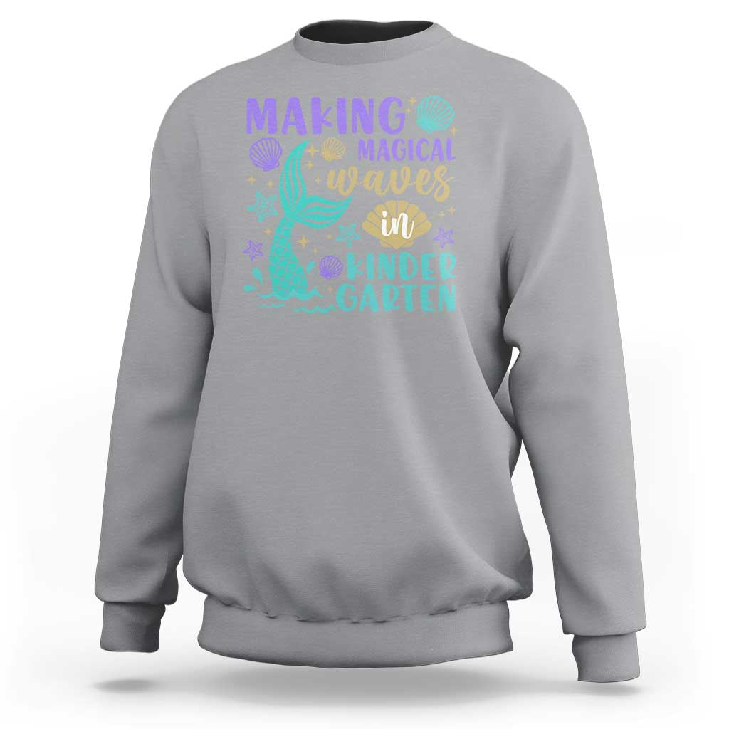 Making Magical Waves In Kindergarten Sweatshirt Mythical Mermaid Seashell Starfish - Wonder Print Shop