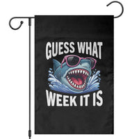 Funny Shark Guess What Week It Is Garden Flag Shark Awareness Support Ocean Summer
