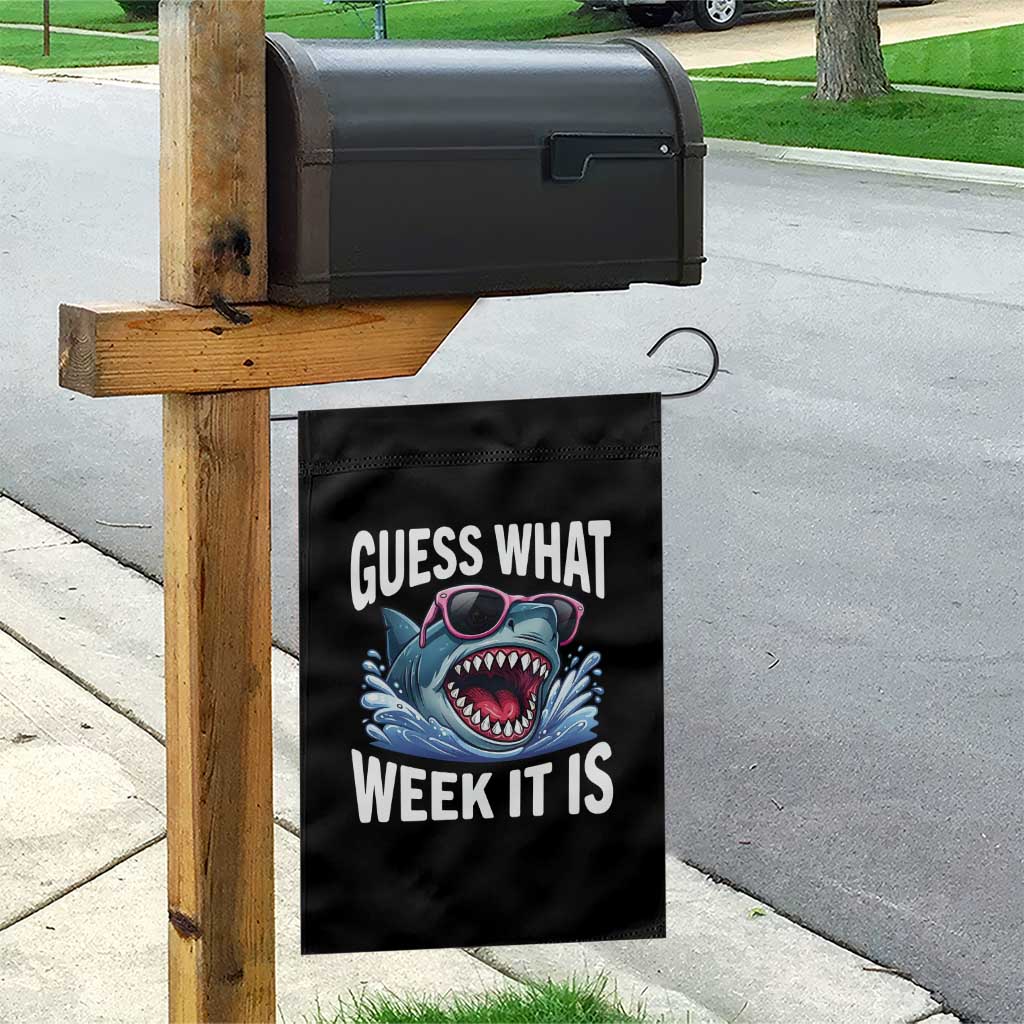 Funny Shark Guess What Week It Is Garden Flag Shark Awareness Support Ocean Summer