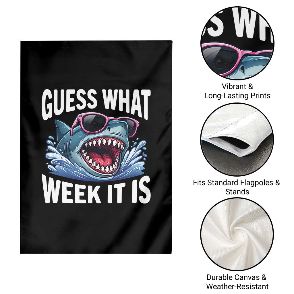 Funny Shark Guess What Week It Is Garden Flag Shark Awareness Support Ocean Summer