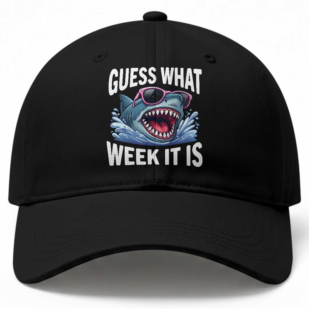 Funny Shark Guess What Week It Is Baseball Cap Shark Awareness Support Ocean Summer
