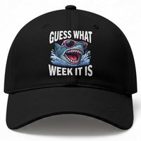 Funny Shark Guess What Week It Is Baseball Cap Shark Awareness Support Ocean Summer
