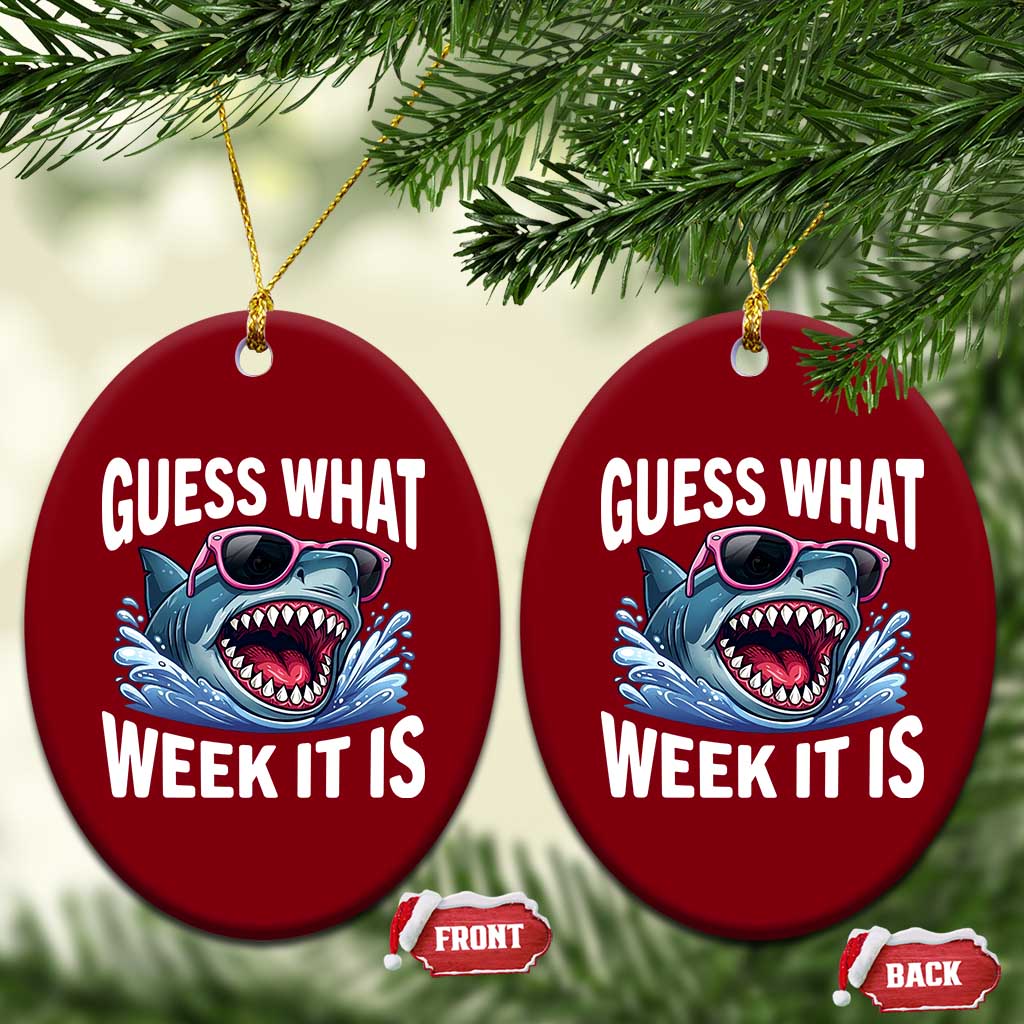 Funny Shark Guess What Week It Is Ceramic Ornament Shark Awareness Support Ocean Summer
