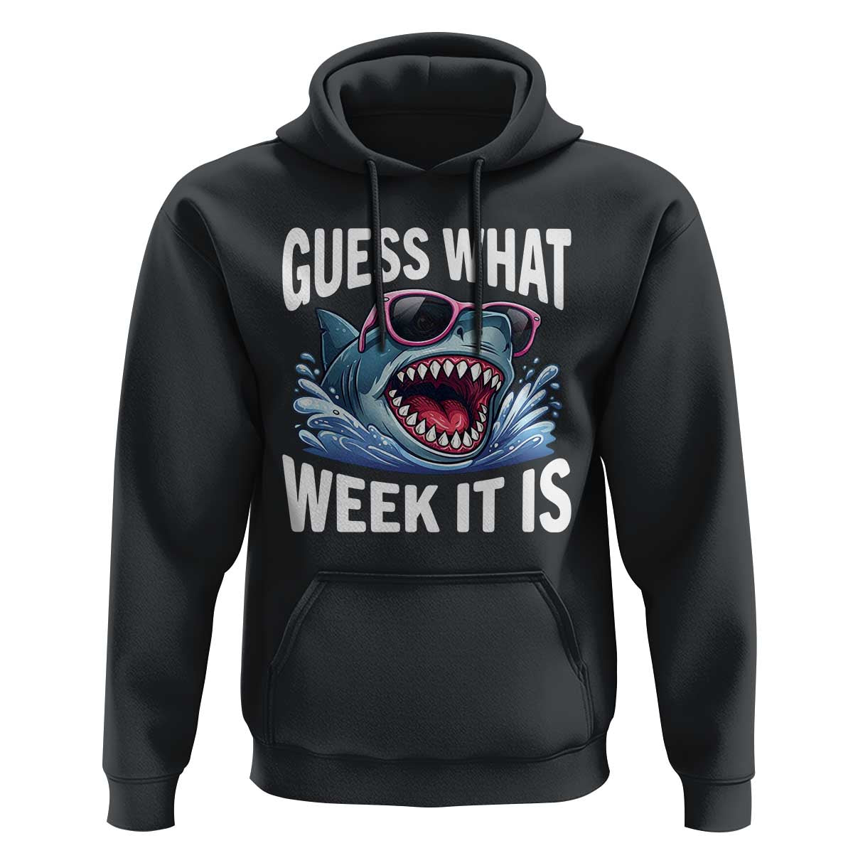 Funny Shark Guess What Week It Is Hoodie Shark Awareness Support Ocean Summer