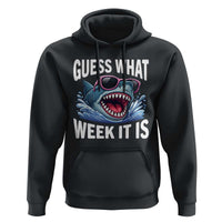 Funny Shark Guess What Week It Is Hoodie Shark Awareness Support Ocean Summer