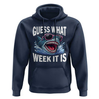 Funny Shark Guess What Week It Is Hoodie Shark Awareness Support Ocean Summer