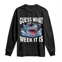 Funny Shark Guess What Week It Is Long Sleeve Shirt Shark Awareness Support Ocean Summer