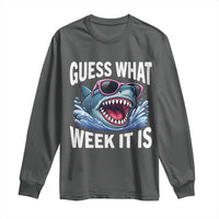 Funny Shark Guess What Week It Is Long Sleeve Shirt Shark Awareness Support Ocean Summer