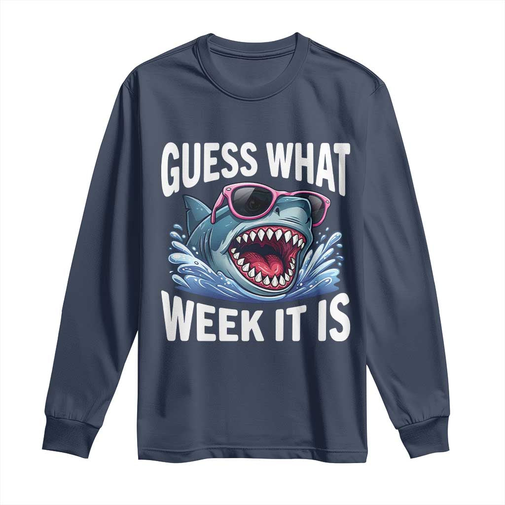 Funny Shark Guess What Week It Is Long Sleeve Shirt Shark Awareness Support Ocean Summer
