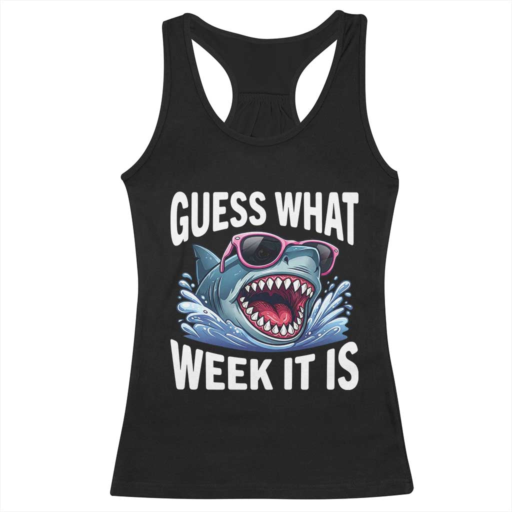 Funny Shark Guess What Week It Is Racerback Tank Top Shark Awareness Support Ocean Summer