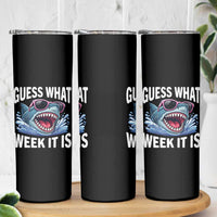 Funny Shark Guess What Week It Is Skinny Tumbler Shark Awareness Support Ocean Summer