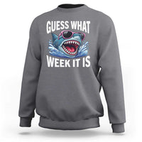Funny Shark Guess What Week It Is Sweatshirt Shark Awareness Support Ocean Summer