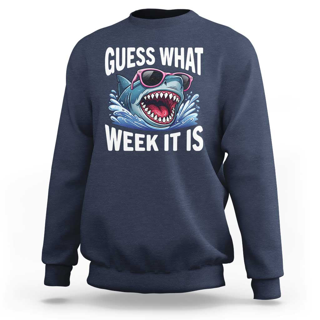 Funny Shark Guess What Week It Is Sweatshirt Shark Awareness Support Ocean Summer