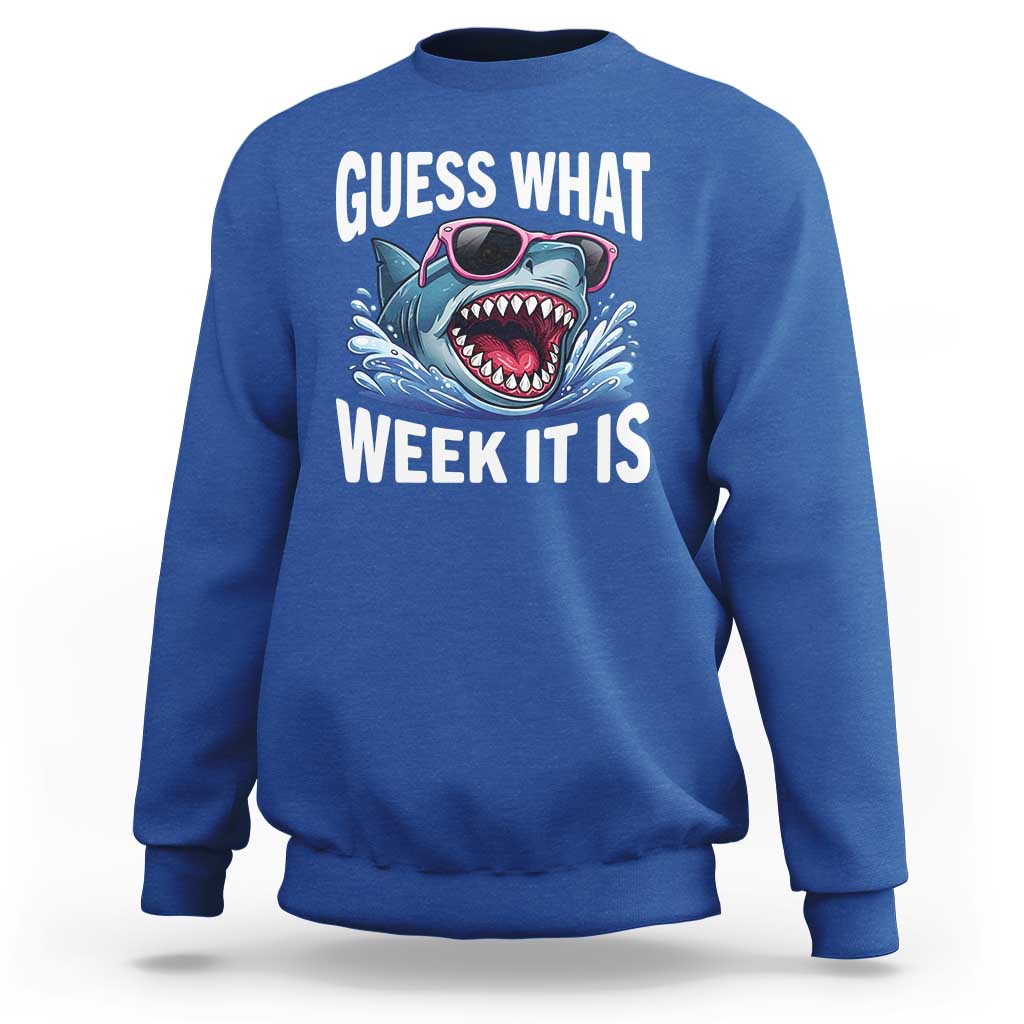 Funny Shark Guess What Week It Is Sweatshirt Shark Awareness Support Ocean Summer